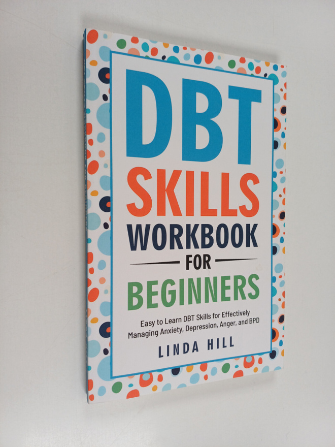 Linda Hill : DBT Skills Workbook for Beginners : Easy to ...