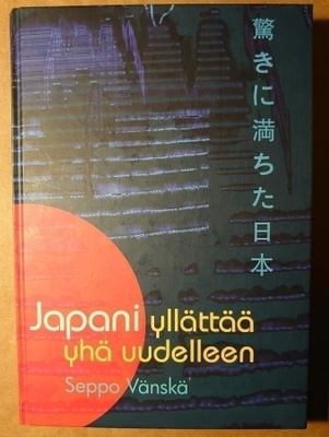 Seppo Vänskä - Japani Yllättää Yhä Uudelleen