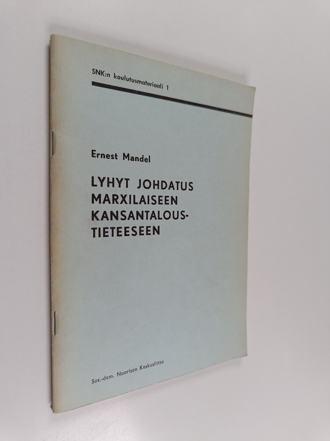 Ernest Mandel : Lyhyt johdatus marxilaiseen kansantaloust...
