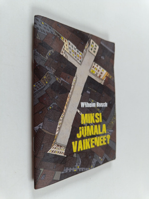 Wilhelm Busch : Miksi Jumala vaikenee?
