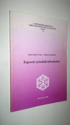 Kaisa Helevä-Vuoti : Raportti työsuhdevalvonnasta