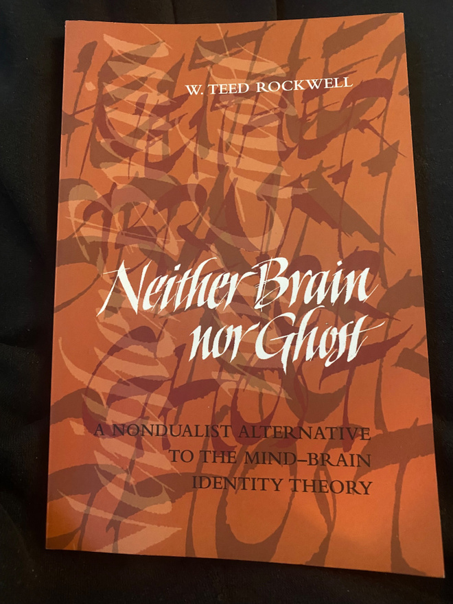 Neither Brain Nor Ghost - W. Teed Rockwell