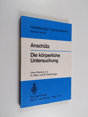 Felix Anschutz : Die körperliche Untersuchung