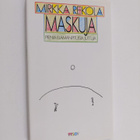Mirkka Rekola : Maskuja : pieniä elämänpituisia juttuja (... - pikkukuva 1