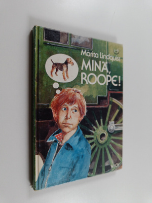 Marita Lindquist : Minä, Roope!