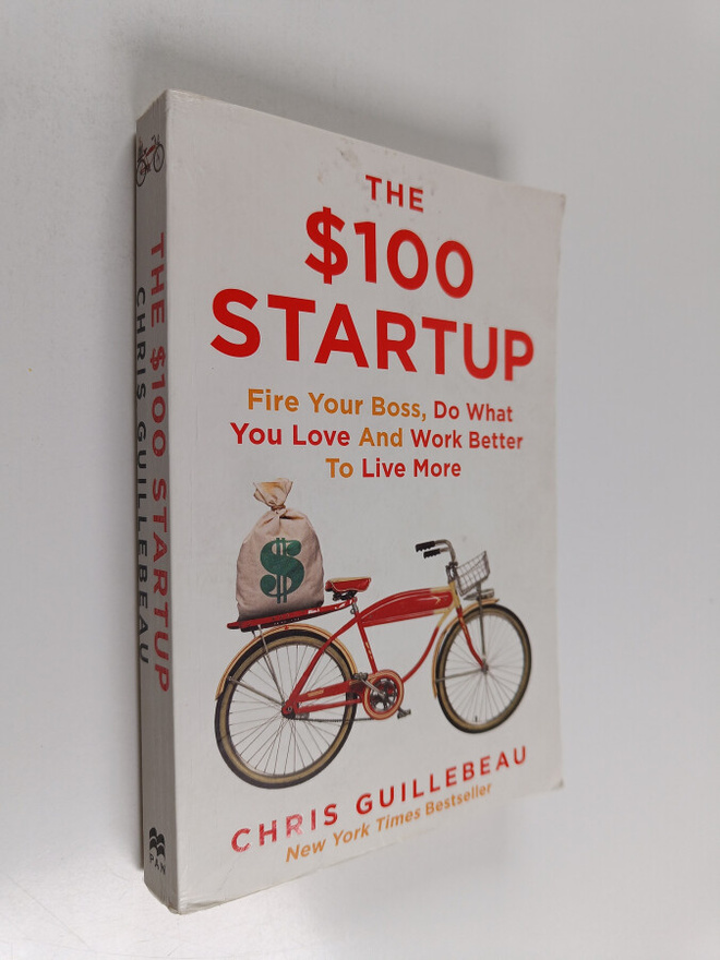 Chris Guillebeau : The $100 startup : fire your boss, do ...