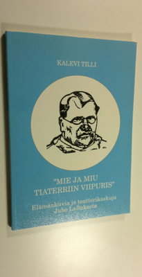 Kalevi Tilli : Mie ja miu tiatterriin Viipuris
