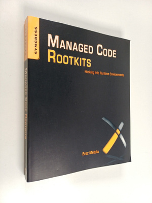 Erez Metula : Managed Code Rootkits - Hooking Into Runtim...
