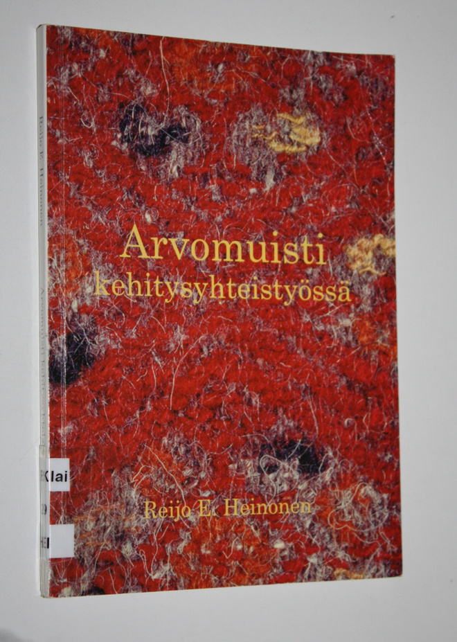 Reijo E. Heinonen : Arvomuisti kehitysyhteistyössä : kult...