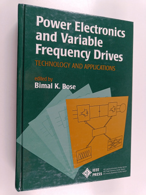 Bimal K. Bose : Power electronics and variable frequency ...