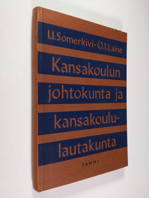 Urho Somerkivi : Kansakoulun johtokunta ja kansakoululaut...