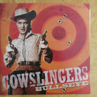 The Cowslingers  : Bullseye (punkabilly, 2005, kuin uusi LP) - pikkukuva 1