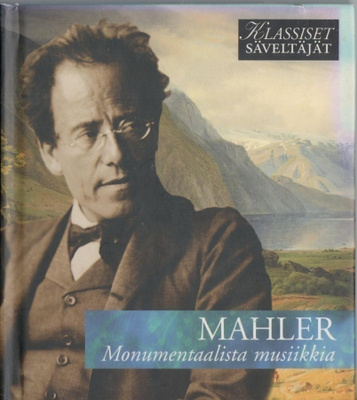 Klassiset säveltäjät - MAHLER - Monumentaalista musiikkia CD