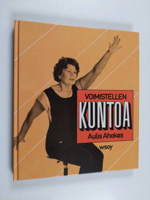 Aulis Ahokas : Voimistellen kuntoa