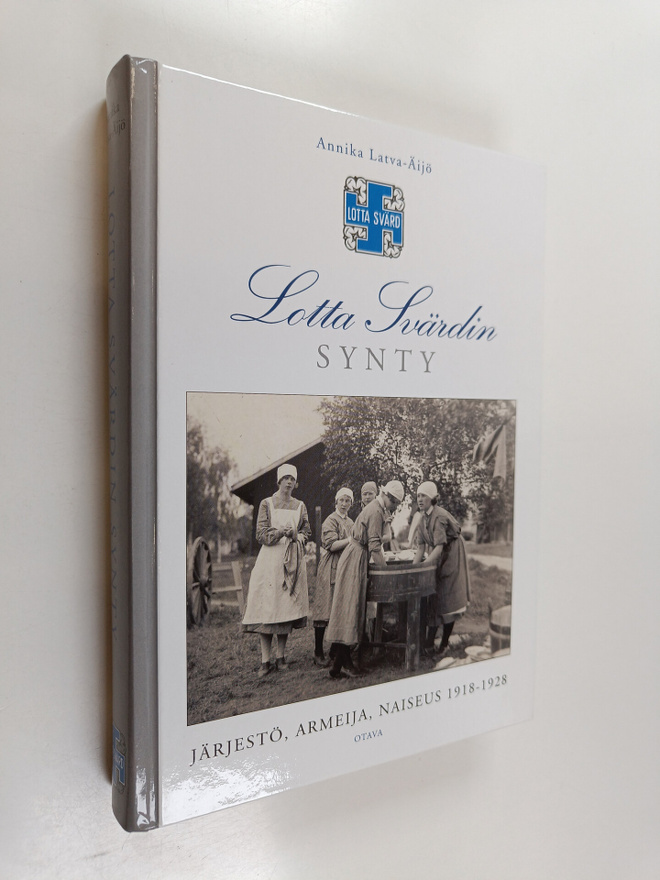 Annika Latva-Äijö : Lotta Svärdin synty : järjestö, armei...