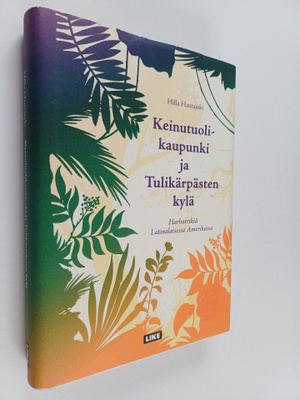 Hilla Hautajoki : Keinutuolikaupunki ja Tulikärpästen kyl...