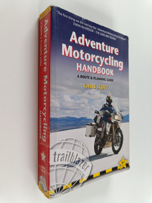 Chris Scott : Adventure motorcycling handbook : a route &...