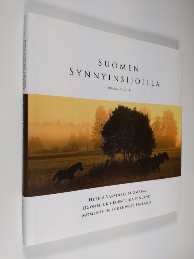Johannes Lahti : Suomen synnyinsijoilla : hetkiä Varsinai...
