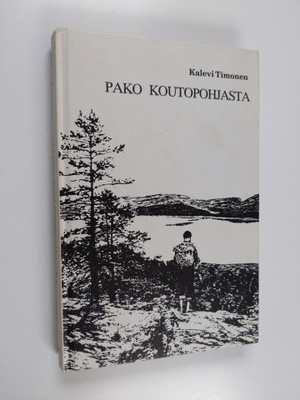 Kalevi Timonen : Pako Koutopohjasta : romaani uskonnon le...