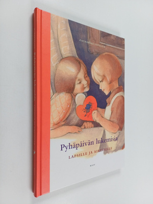 Zacharias Topelius : Pyhäpäivän lukemisia lapsille ja aik...
