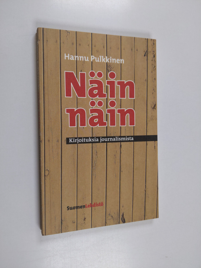 Hannu Pulkkinen : Näin näin : kirjoituksia journalismista