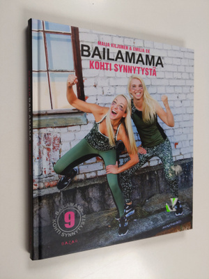 Maija Kiljunen ym. : Bailamama : Kohti synnytystä