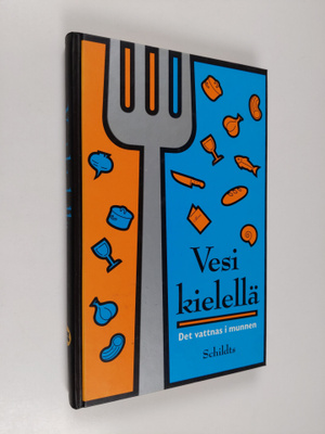 Timo ym. (toim.) Klinge : Vesi kielellä : Suomen gastrono...