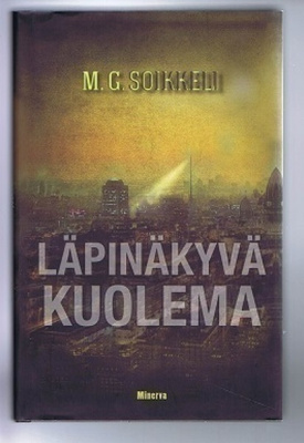 Soikkeli, M.G. : Läpinäkyvä kuolema