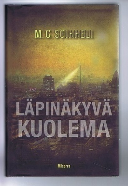 Soikkeli, M.G. : Läpinäkyvä kuolema