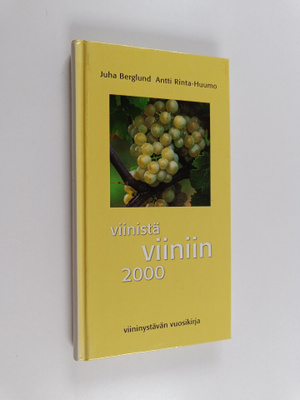 Antti Rinta-Huumo ym. : Viinistä viiniin 2000 : viininyst...