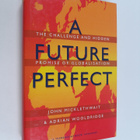 John Micklethwait ym. : A Future Perfect - The Challenge ... - pikkukuva 1