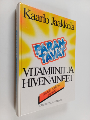 Kaarlo Jaakkola : Parantavat vitamiinit ja hivenaineet : ...