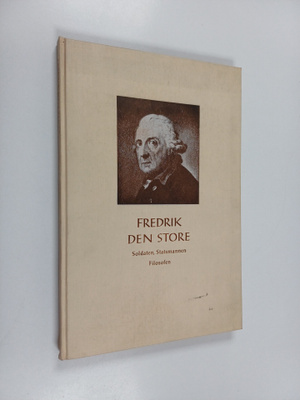 Noren, Fredrik : Fredrik den store : soldaten, statsmanne...