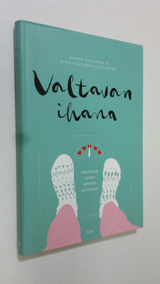 Hanna Kinnunen : Valtavan ihana : havaintoja naisen kehos...