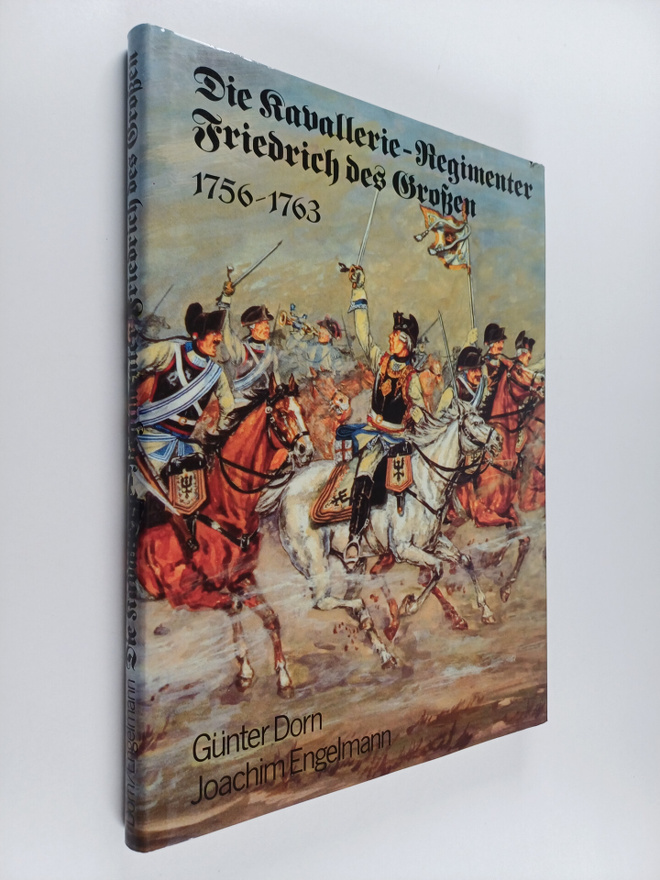 Gunter Dorn ym. : Die Kavallerie-Regimenter Friedrich des...