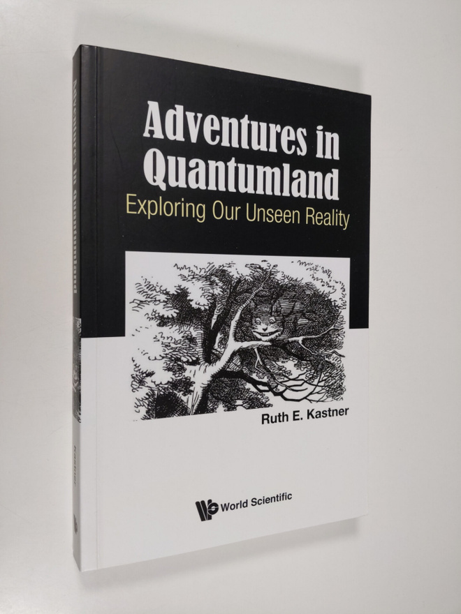 Ruth E. Kastner : Adventures in Quantumland - Exploring O...