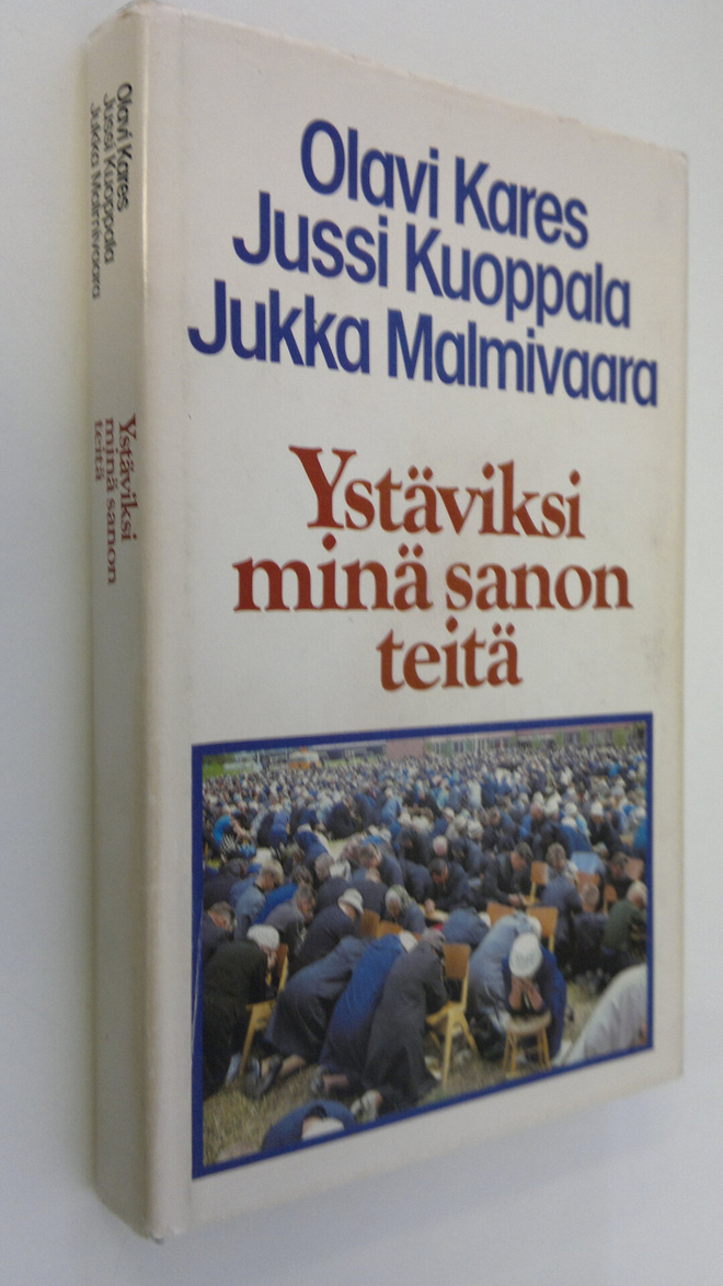 Olavi Kares : Ystäviksi minä sanon teitä