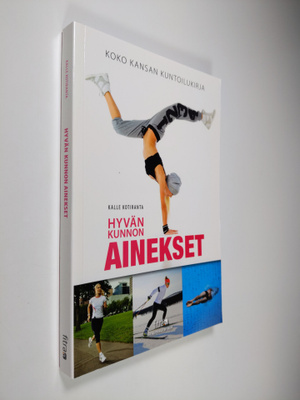Kalle Kotiranta : Hyvän kunnon ainekset - koko kansan kun...