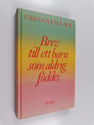 Oriana Fallaci : Brev till ett barn som aldrig föddes