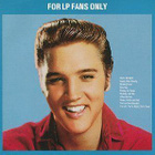 ELVIS PRESLEY:FOR LP FANS  ONLY CD - pikkukuva 1