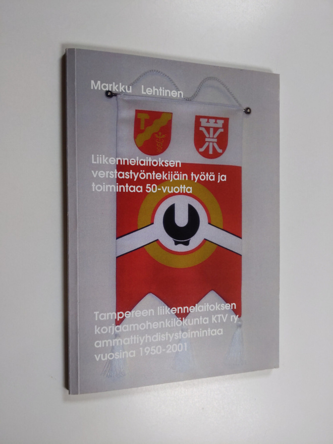 Liikennelaitoksen verstastyöntekijäin työtä ja toimintaa ...