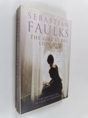 Sebastian Faulks : The girl at the Lion D'Or