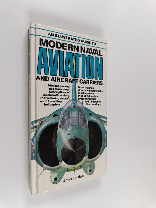 John Jordan : An illustrated guide to modern naval aviation