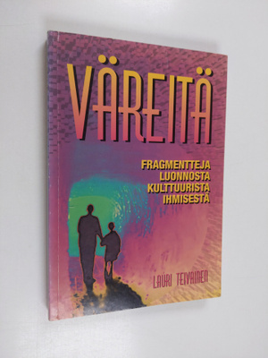 Lauri Teivainen : Väreitä : fragmentteja luonnosta, kultt...