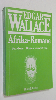 Edgar Wallace : Afrika-Romane 3 : Sanders . Bones vom Strom