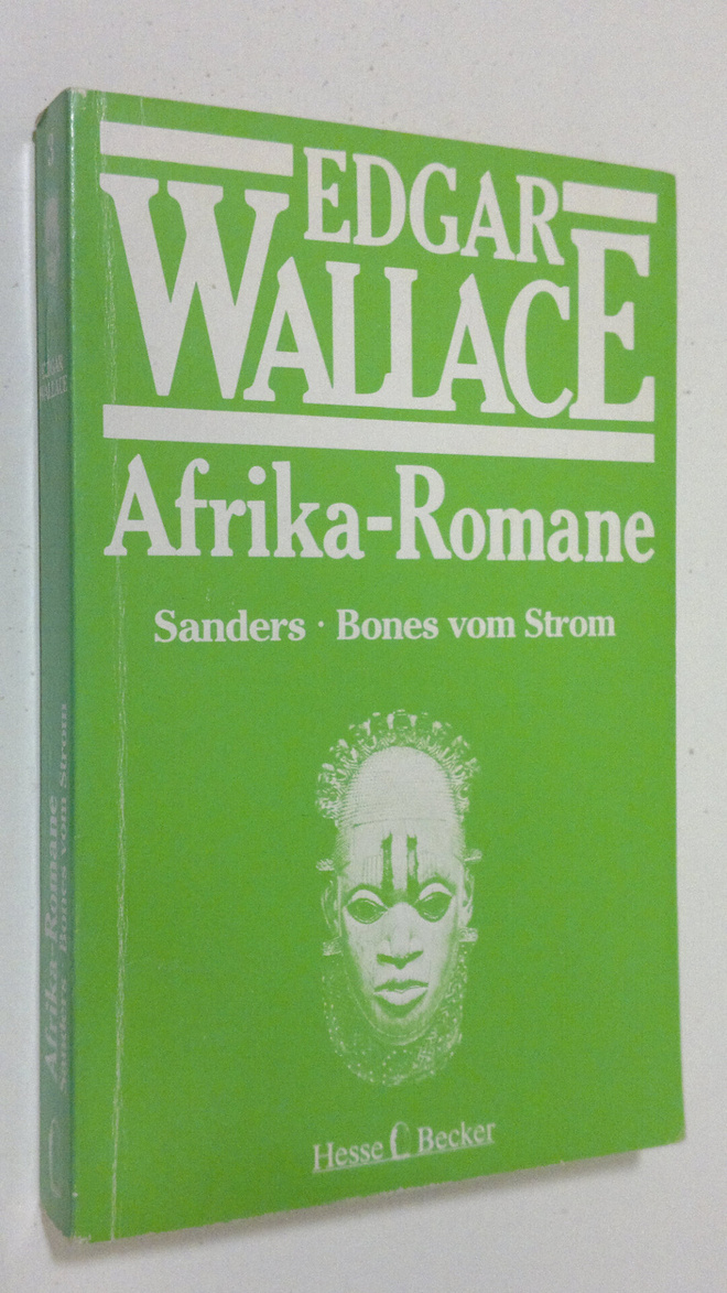 Edgar Wallace : Afrika-Romane 3 : Sanders . Bones vom Strom