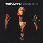 WHYCLIFFE - ROUGH SIDE LP