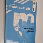 Maalaustyöt 1 : Pintakäsittelytekniikan perusteet - pikkukuva 1