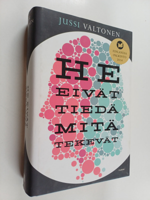 Jussi Valtonen : He eivät tiedä mitä tekevät