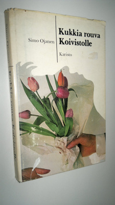 Simo Ojanen : Kukkia rouva Koivistolle